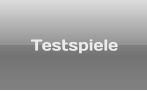 Testspiele