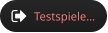 Testspiele…
