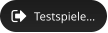 Testspiele…